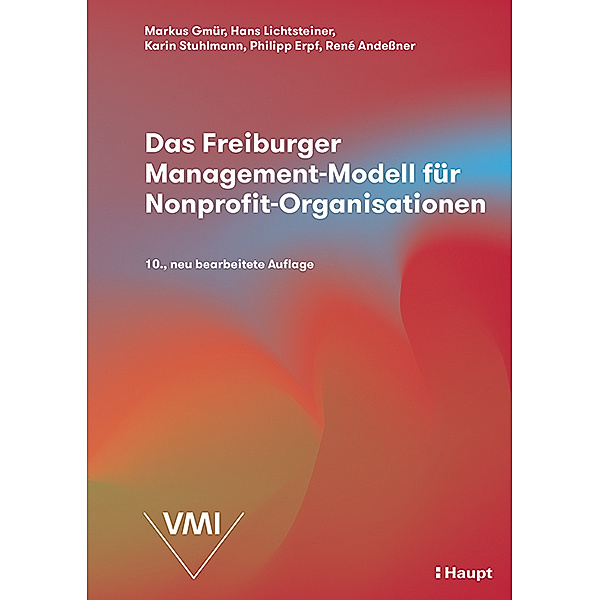 Das Freiburger Management-Modell für Nonprofit-Organisationen, Markus Gmür, Hans Lichtsteiner, Karin Stuhlmann, Philipp Erpf, René Clemens Andeßner