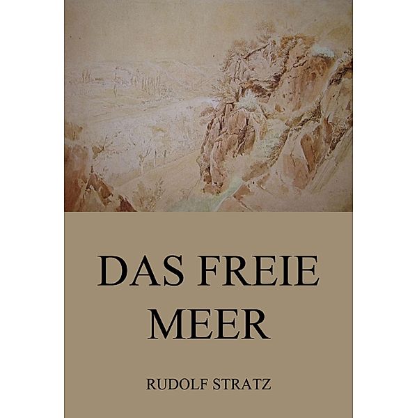 Das freie Meer, Rudolf Stratz