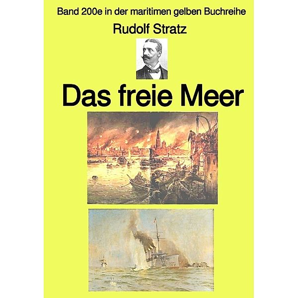 Das freie Meer - Band 200e in der maritimen gelben Buchreihe - bei Jürgen Ruszkowski, Rudolf Stratz