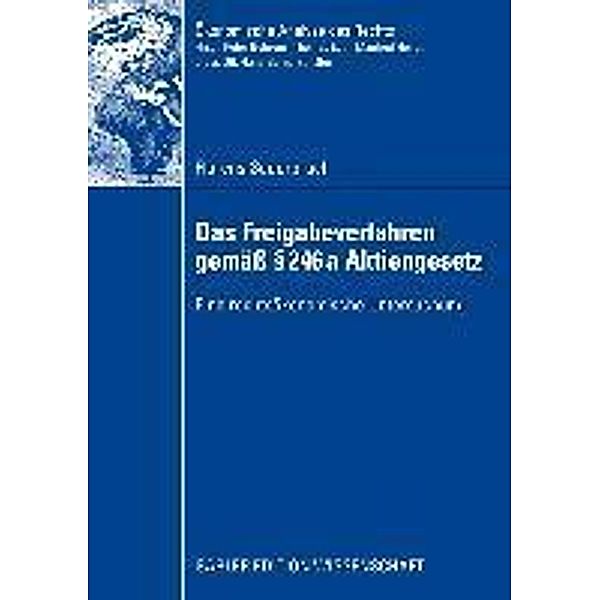 Das Freigabeverfahren gemäß § 246a Aktiengesetz / Ökonomische Analyse des Rechts, Florens Sauerbruch