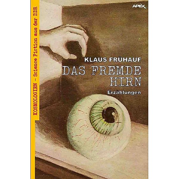 DAS FREMDE HIRN, Klaus Frühauf