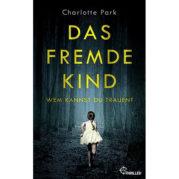 Das fremde Kind. Wem kannst du trauen?, Charlotte Park