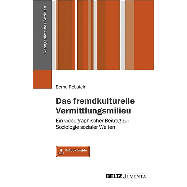 Das fremdkulturelle Vermittlungsmilieu / Randgebiete des Sozialen, Bernd Rebstein