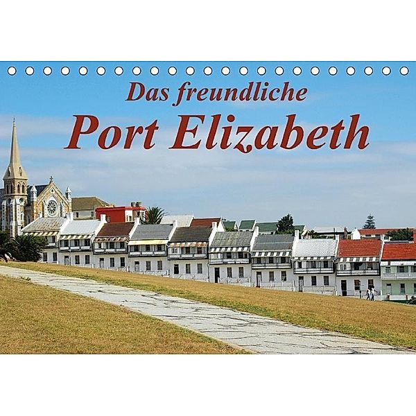 Das freundliche Port ElizabethAT-Version (Tischkalender 2017 DIN A5 quer), Anke van Wyk - www.germanpix.net, Anke van Wyk