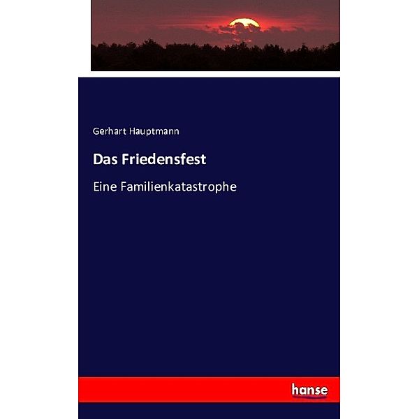 Das Friedensfest, Gerhart Hauptmann