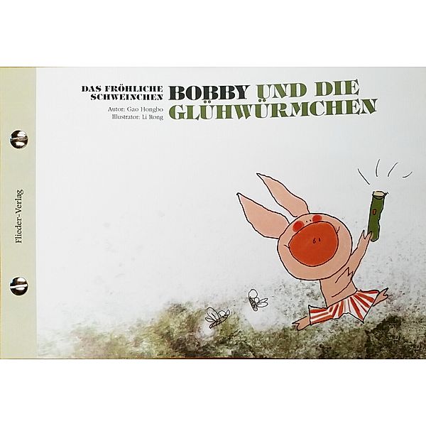 Das fröhliche Schweinchen Bobby und die kleine Raupe / Das fröhliche Schweinchen Bobby und die Glühwürmchen, Hongbo Gao