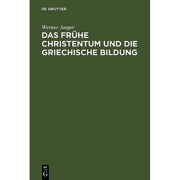 Das frühe Christentum und die griechische Bildung, Werner Jaeger