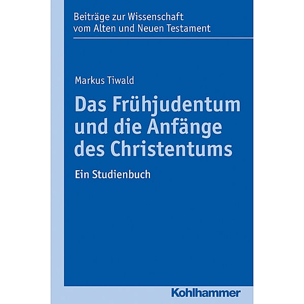 Das Frühjudentum und die Anfänge des Christentums, Markus Tiwald