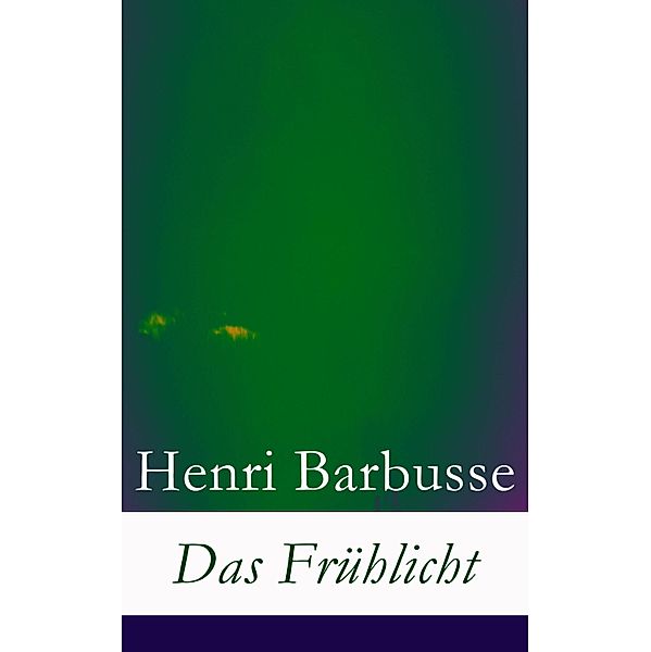Das Frühlicht, Henri Barbusse