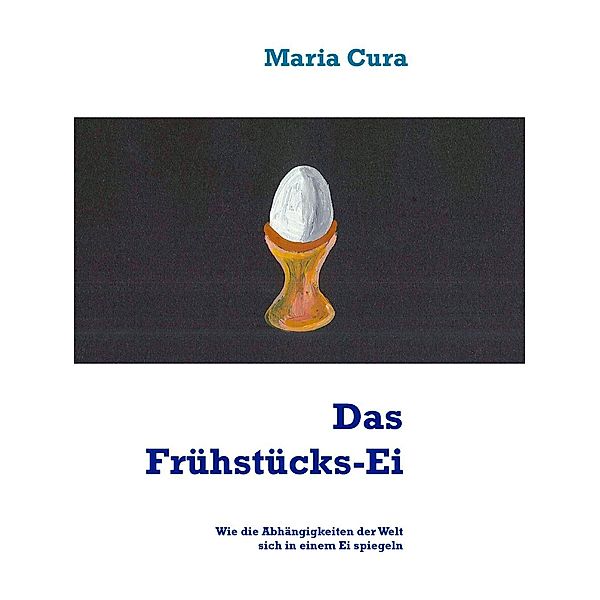 Das Frühstücks-Ei, Maria Cura