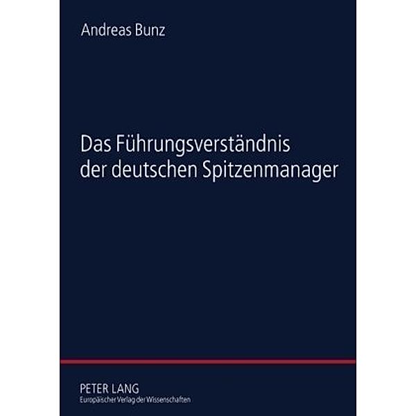Das Führungsverständnis der deutschen Spitzenmanager, Andreas Bunz