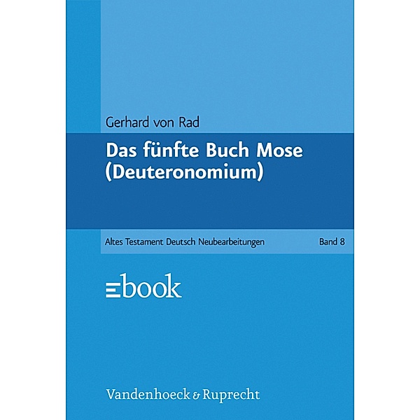Das fünfte Buch Mose (Deuteronomium) / Das Alte Testament Deutsch, Gerhard von Rad