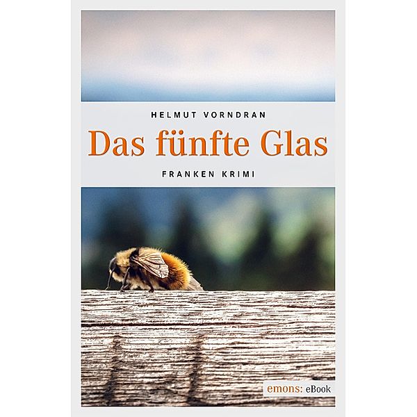 Das fünfte Glas / Kommissar Haderlein Bd.5, Helmut Vorndran