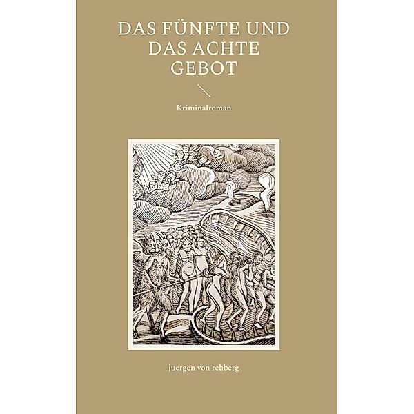 Das Fünfte und das Achte Gebot, Juergen von Rehberg