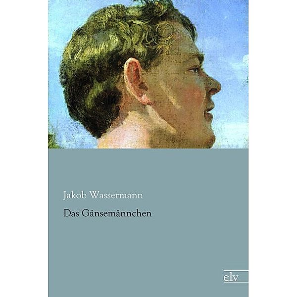 Das Gänsemännchen, Jakob Wassermann