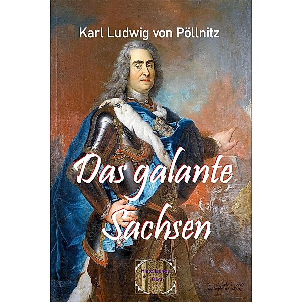 Das galante Sachsen, Karl Ludwig von Pöllnitz