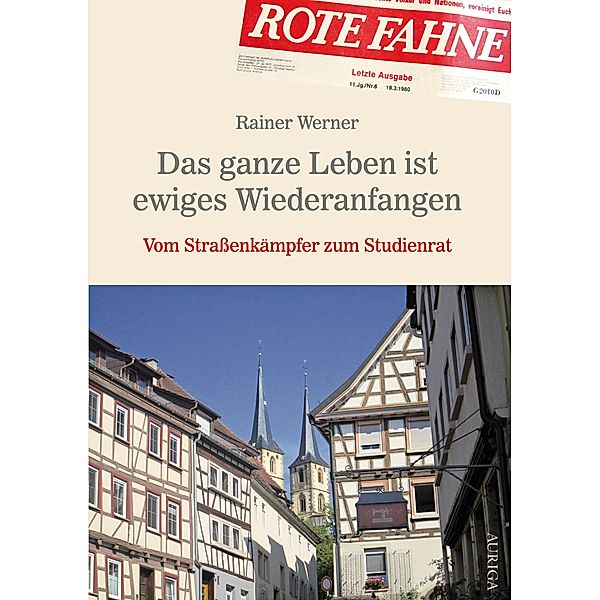 Das ganze Leben ist ewiges Wiederanfangen, Rainer Werner