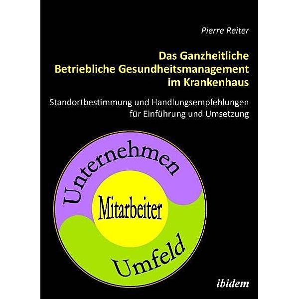 Das Ganzheitliche Betriebliche Gesundheitsmanagement im Krankenhaus, Pierre Reiter