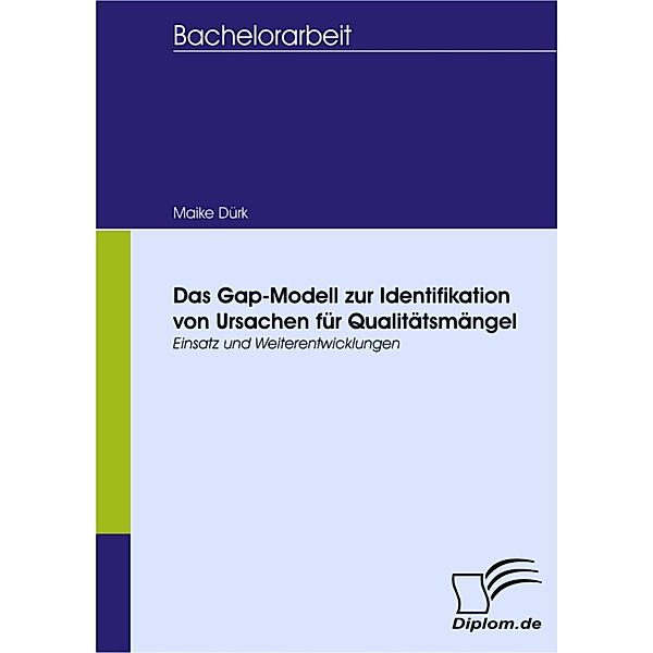 Das Gap-Modell zur Identifikation von Ursachen für Qualitätsmängel, Maike Dürk