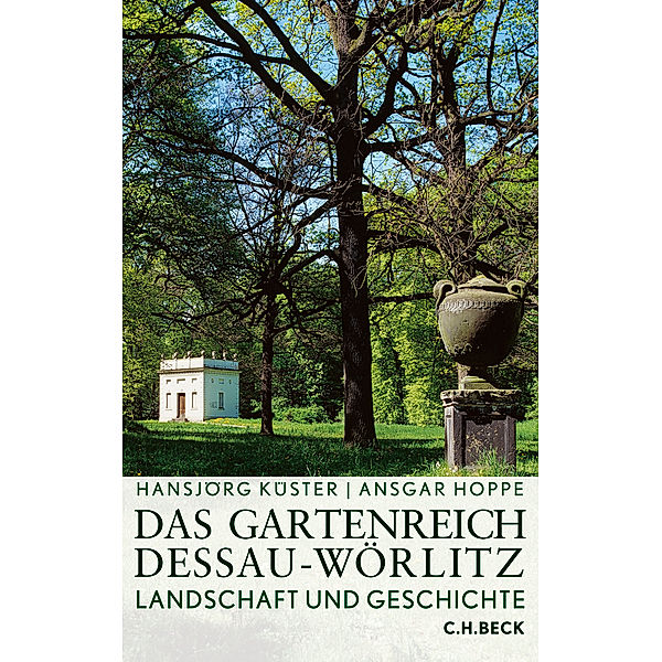 Das Gartenreich Dessau-Wörlitz, Hansjörg Küster, Ansgar Hoppe