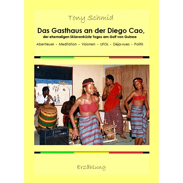 Das Gasthaus an der Diego Cao, der ehemaligen Sklavenküste Togos am Golf von Guinea, Tony Schmid