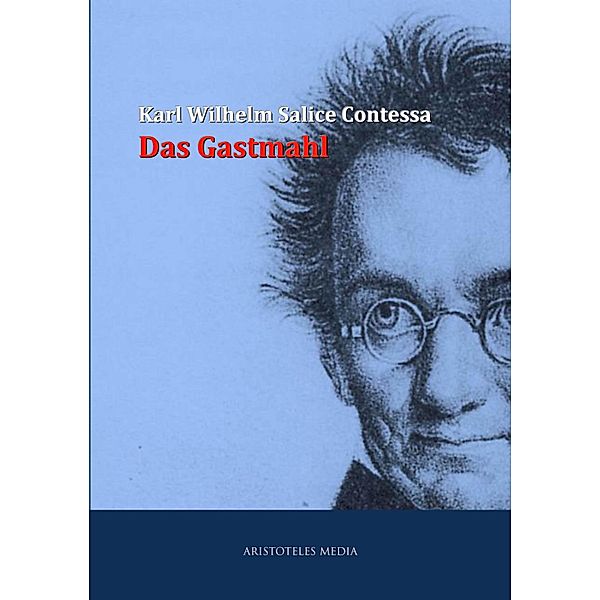 Das Gastmahl, Karl Wilhelm Salice-Contessa