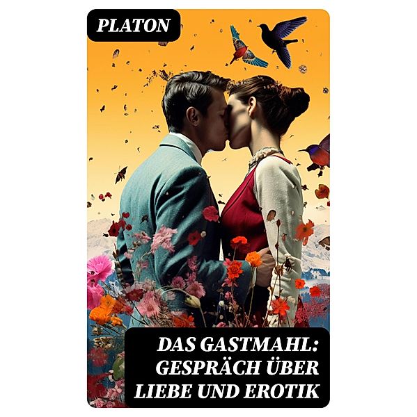 Das Gastmahl: Gespräch über Liebe und Erotik, Platon