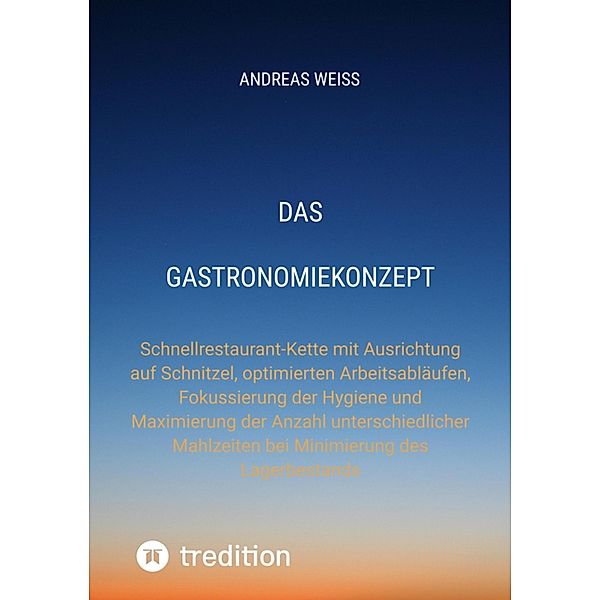 Das Gastronomiekonzept, Andreas Weiss
