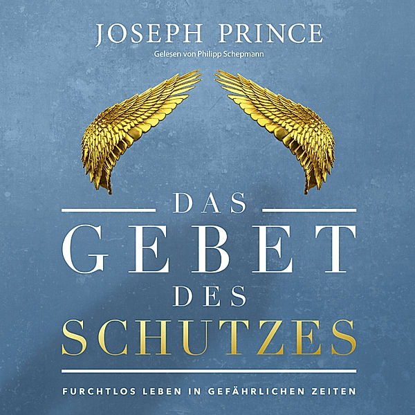 Das Gebet des Schutzes, Joseph Prince