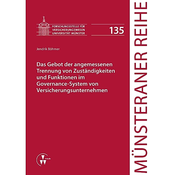 Das Gebot der angemessenen Trennung von Zuständigkeiten und Funktionen im Governance-System von Versicherungsunternehmen, Jendrik Böhmer