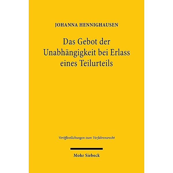 Das Gebot der Unabhängigkeit bei Erlass eines Teilurteils, Johanna Hennighausen