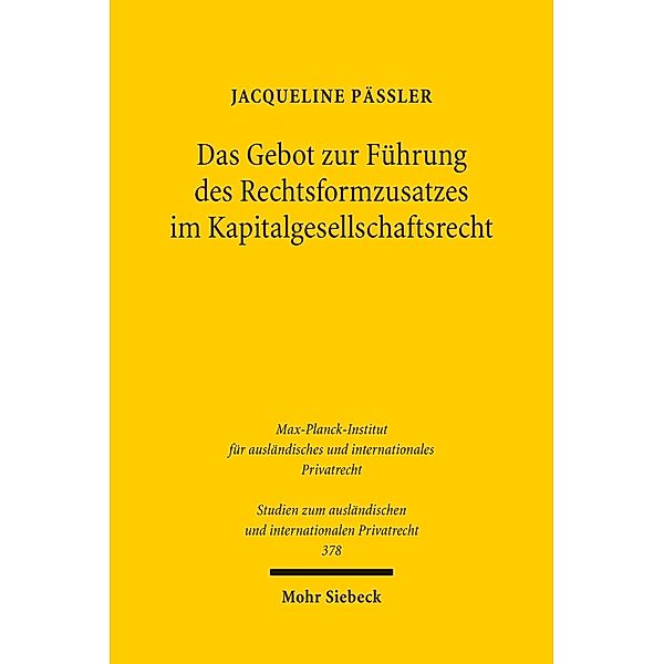 Das Gebot zur Führung des Rechtsformzusatzes im Kapitalgesellschaftsrecht, Jacqueline Päßler