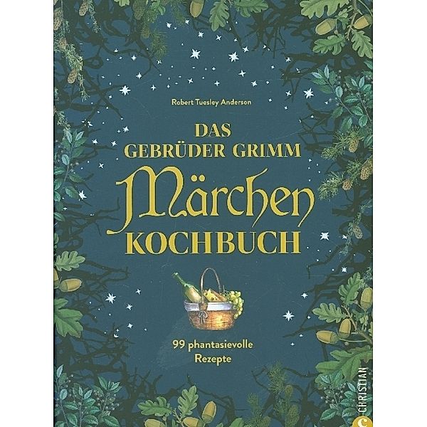 Das Gebrüder Grimm Märchen Kochbuch, Robert Tuesley Anderson