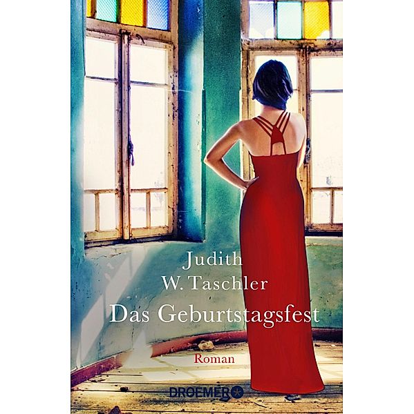 Das Geburtstagsfest, Judith W. Taschler