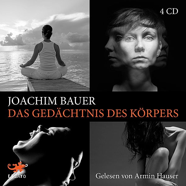 Das Gedächtnis des Körpers, Joachim Bauer