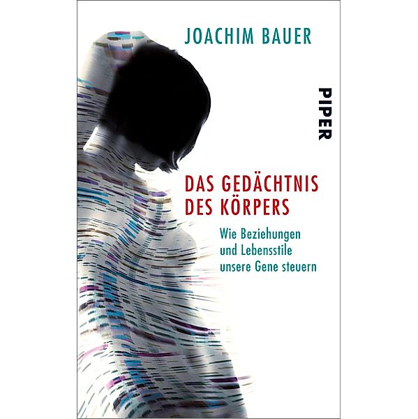 Das Gedächtnis des Körpers, Joachim Bauer