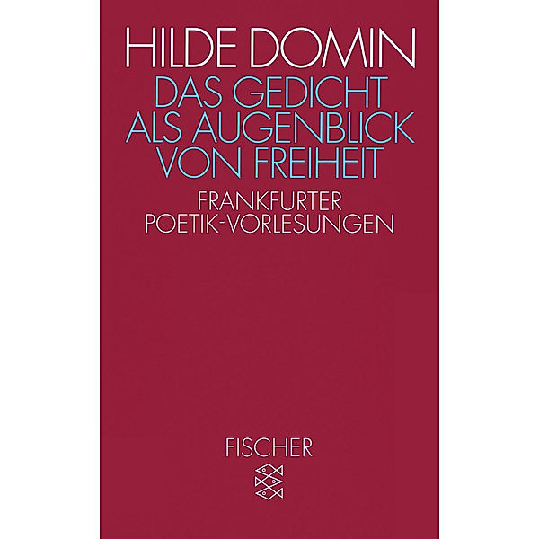 Das Gedicht als Augenblick von Freiheit, Hilde Domin