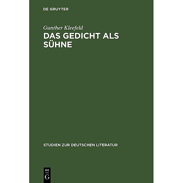 Das Gedicht als Sühne / Studien zur deutschen Literatur Bd.87, Gunther Kleefeld