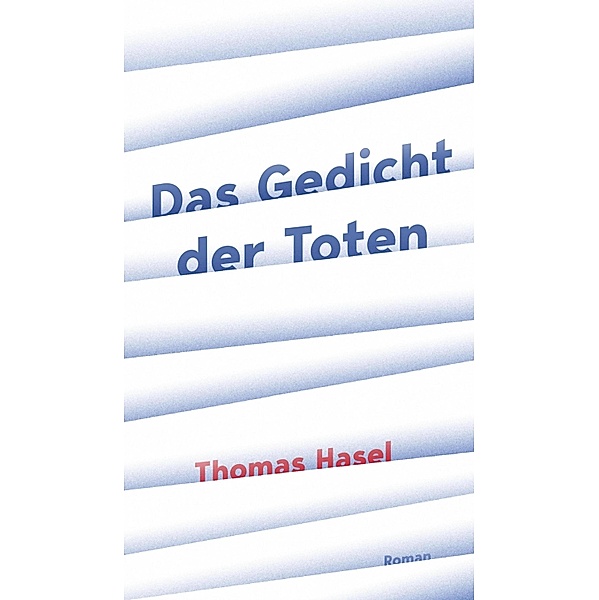 Das  Gedicht  der  Toten, Thomas Hasel