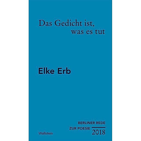 Das Gedicht ist, was es tut, Elke Erb