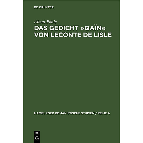 Das Gedicht »Qaïn« von Leconte de Lisle, Almut Pohle