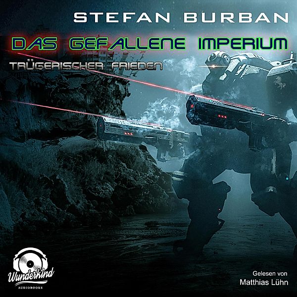 Das gefallene Imperium - 6 - Trügerischer Frieden, Stefan Burban