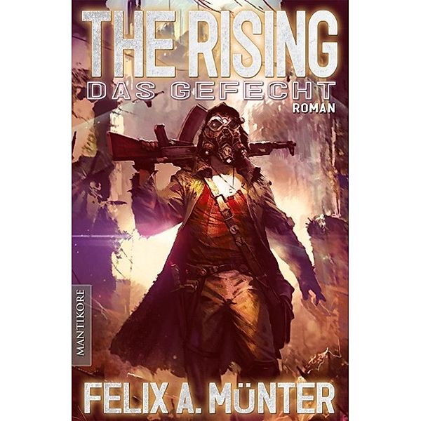 Das Gefecht / The Rising Bd.2, Felix A. Münter