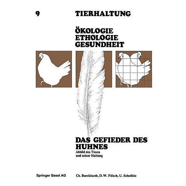 Das Gefieder des Huhnes / Tierhaltung Animal Management Bd.9, Burckhardt, FÖLSCH, SCHEIFELE