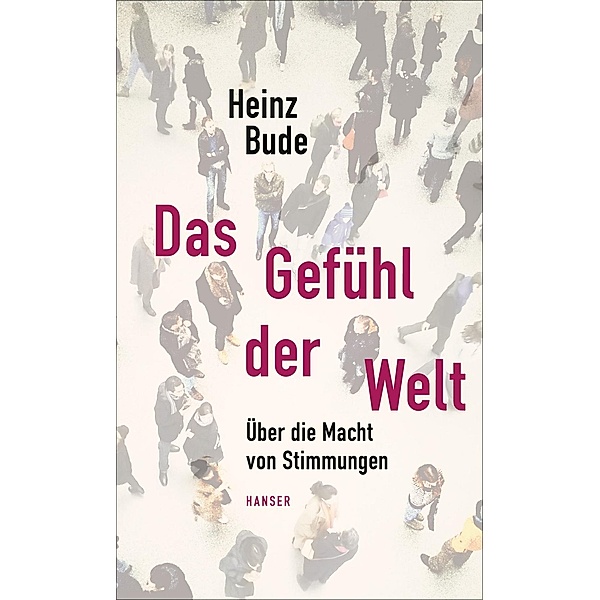 Das Gefühl der Welt, Heinz Bude