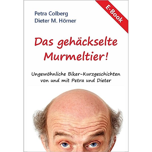 Das gehäckselte Murmeltier, Dieter M. Hörner