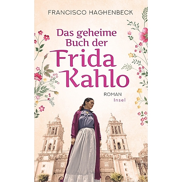 Das geheime Buch der Frida Kahlo, Francisco Haghenbeck