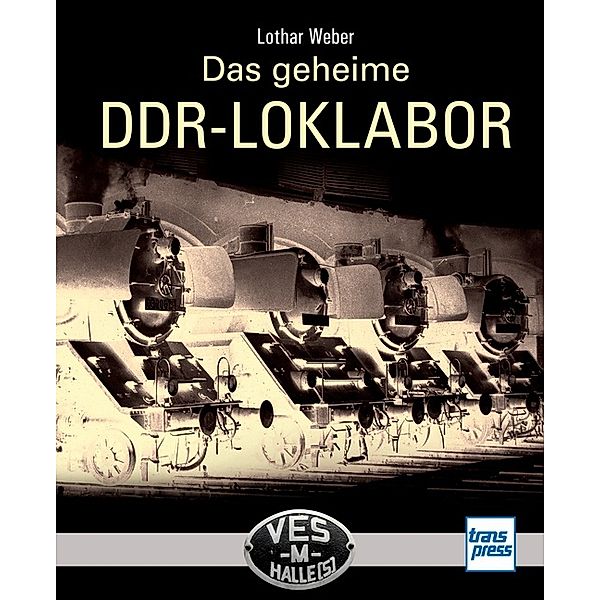 Das geheime DDR-LOKLABOR, Lothar Weber