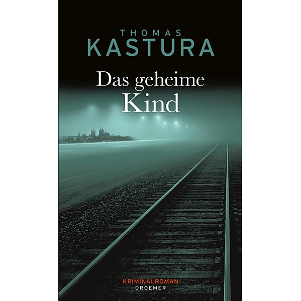 Das geheime Kind / Klemens Raupach Bd.3, Thomas Kastura