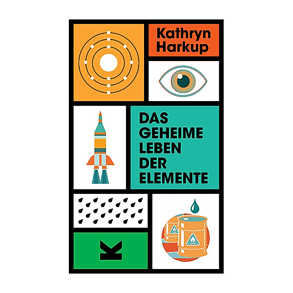 Das geheime Leben der Elemente, Kathryn Harkup